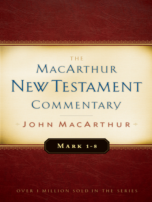 Title details for Mark 1-8 MacArthur New Testament Commentary by John MacArthur - Available